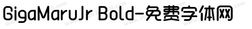 GigaMaruJr Bold字体转换